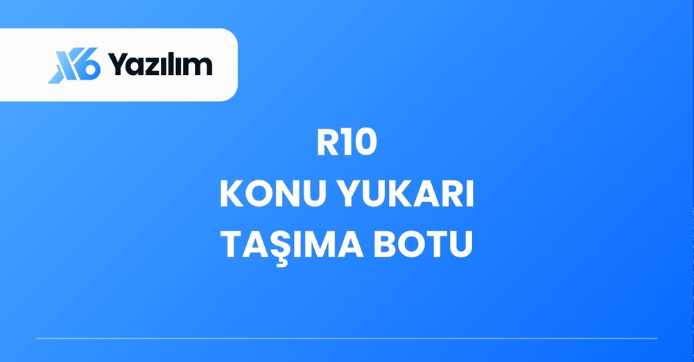 R10 Konu Up Botu - Chrome Eklenti - X6 Yazılım